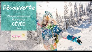 Cévéo Villages Vacances et Résidences nature au cœur de lhiver [upl. by Ymmat]