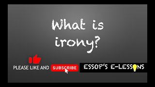 What is irony Situational Verbal and Dramatic Figures of speech by EssopsElessons [upl. by Haseefan]