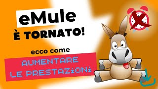 eMule è tornato  4 metodi per aumentare le prestazioni [upl. by Anos]