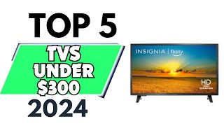 Top 5 Best TVs Under 300 of 2024 don’t buy one before watching this [upl. by Ahsenev]