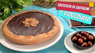 Crostata con farina di castagne ripiena con crema di castagne e cioccolato [upl. by Arenat169]