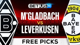 Mgladbach vs Leverkusen  Bundesliga Expert Predictions Soccer Picks amp Best Bets [upl. by Akirderf]