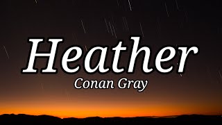 Conan Gray  Heather Lyrics [upl. by Ariuqahs768]