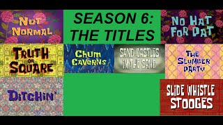 SpongeBob Season 6 Episode Title Cards [upl. by Winchester306]