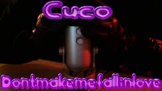 Cuco  Dontmakemefallinlove but in ASMR [upl. by Arlena957]