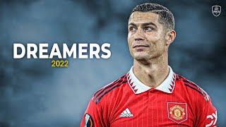 Cristiano Ronaldo 202223 • Dreamers • Skills amp Goals  HD [upl. by Holt]