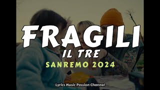 IL 3 Fragili TestoLyrics Sanremo 2024 [upl. by Catha8]