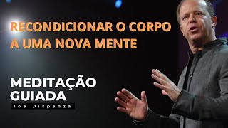 A MEDITAÇÃO MAIS OUVIDA DE JOE DISPENZA  TRANSFORMA A TUA MENTE  MANIFESTA OS TEUS SONHOS [upl. by Shannon]