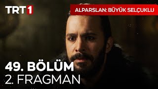 Alparslan Büyük Selçuklu 49 Bölüm 2 Fragman [upl. by Ecyac]