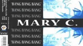 Mary C  Bang Bang Bang Club Mix [upl. by Haziza]