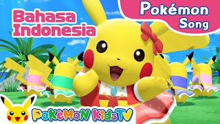 PiPiPiPi☆Pikachu Indonesian ver  Pokémon Song  Original Kids Song  Pokémon Kids TV [upl. by Apur79]