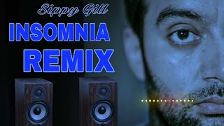 Insommia Sippy Gill Full Vibration Remix  Dj Sumit Production Hisar  Dj Chopra  Punjabi sad song [upl. by Tim]