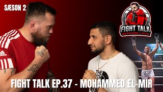 FightTalk Ep37  Mohammed Elmir [upl. by Bithia]