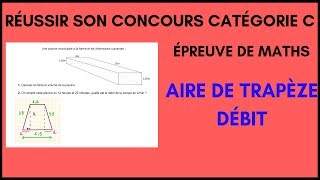 Maths concours catégorie C  Aire de trapèze  Débit [upl. by Halstead563]