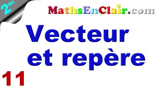 SECONDE Vecteur dans un repère 11 [upl. by Premer]