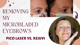 Microblading Removal My Story  PICO Laser vs REJUVI with PHOTOS 2022 [upl. by Dorothee]