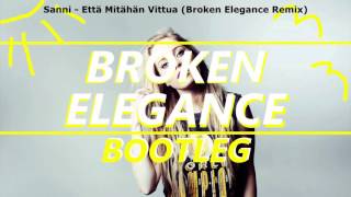 SANNI  Että Mitähän Vittua Broken Elegance Remix [upl. by Dysart]