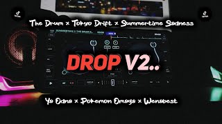 DJ DROP V2  SUMMERTIME SADNESS X THE DRUM X TOKYO DRIFT X MASHUP X YA ODNA  CAMPURAN MENGKANE [upl. by Peregrine]