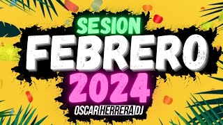 Sesion FEBRERO 2024 MIX Reggaeton Comercial Trap Flamenco Dembow Oscar Herrera DJ [upl. by Auqemahs]