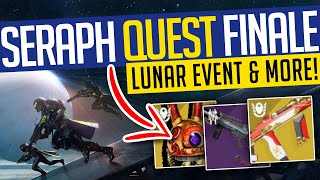 Destiny 2  SERAPH QUEST FINALE Lunar Event Final Catalyst Quest Grandmasters amp More  Season 19 [upl. by Orsino]