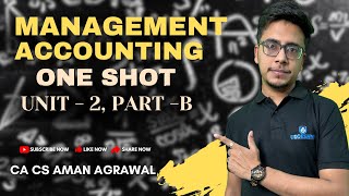 MANAGEMENT ACCOUNTING  ONE SHOT SERIES  UNIT  2  PART  B  BCOM [upl. by Tina]