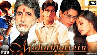 Mohabbatein Full Movie Review amp Facts  Shah Rukh Khan  Amitabh Bachchan  Aishwarya Rai Bachchan [upl. by Mcgrody]