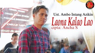 LAONA KALAO LAO  UstAmbo Intang Azikin  cipta  Ancha S  Official live Music [upl. by Uni]