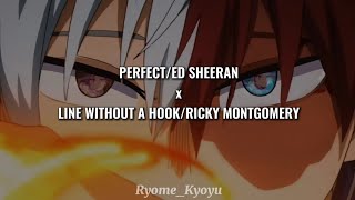 Perfect x Line Without a Hook Lyrics Ing [upl. by Magnum]