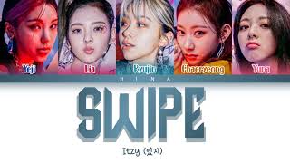 ITZY 있지  SWIPE  Color Coded Lyrics HangRomEng [upl. by Smiley951]