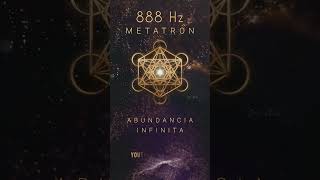 888 Hz METATRON ABUNDANCIA INFINITA ✨ 888Hz abundancia [upl. by Kaile854]