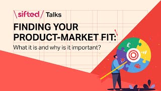 Finding your productmarket fit What it is and why is it important  Sifted Talks [upl. by Leilah304]