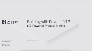 Building with Palantir AIP AIPowered Process Mining [upl. by Derf307]