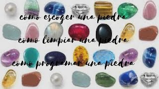 Como Escoger una Piedra Como Limpiar una Piedra Como Programar una piedra [upl. by Anitram]