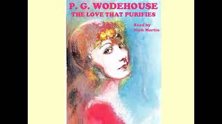 P G Wodehouse The Love that Purifies Short story audiobook read by Nick Martin [upl. by Amada]