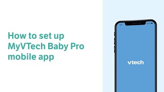 Set up MyVTech Baby Pro mobile app  VTech RM Video Baby Monitors [upl. by Sylvanus]