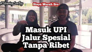 CARA MASUK UPI JALUR TERMUDAH TANPA RIBET BIAYA MURAH [upl. by Aramoix952]