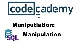 Learn SQL with CodeCademy Manipulation [upl. by Kurt]