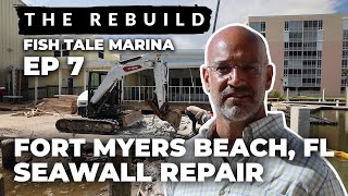 Fort Myers Beach Seawall Repair at Fish Tale Marina EP7 [upl. by Idnis]