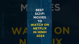 Top 5 scifi movies to watch on netflix in hindi 2024 [upl. by Mcmahon]