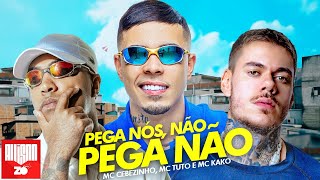 Pega Nóis Não Pega Não  MC Tuto MC Cebezinho e MC Kako Áudio Oficial DJ Oreia [upl. by Amaty]