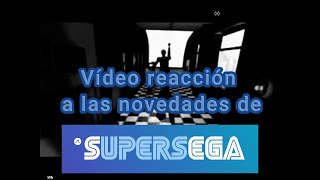 Vídeo reacción de lo nuevo de Supersega [upl. by Yelrebmik327]