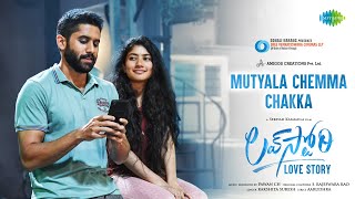 Mutyala Chemma Chakka  Video Song  Love Story  Naga Chaitanya  Sai Pallavi  Pawan Ch [upl. by Ludmilla]