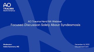 AO Trauma NA Webinar— Focused Discussion Solely About Syndesmosis [upl. by Seroled]