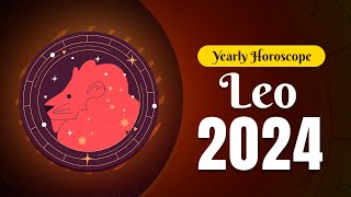 Leo Yearly Horoscope 2024 [upl. by Sarazen]