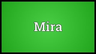 Mira Meaning [upl. by Htrow]