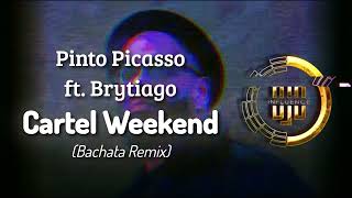 Pinto Picasso ft Brytiago  Cartel Weekend DJD Influence Bachata Remix [upl. by Nahshun842]