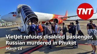 Thai VietJet refuses disabled passenger Russian murdered in Phuket dope den  March 14 [upl. by Eenafets791]