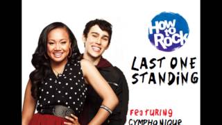 Last One Standing  How To Rock Cast ft Cymphonique Miller and Max Schneider [upl. by Adnwahsal432]