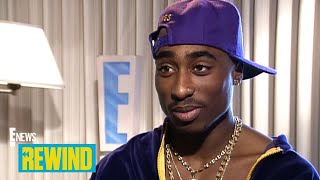 Tupacs First E Interview Applies to Current Time Rewind  E News [upl. by Nelli464]