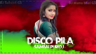 DiscoPilaFtDj Rakesh G3NewSambalpuriDj Song Disco pila New Sambalpuri DJ 2024 [upl. by Aivil]